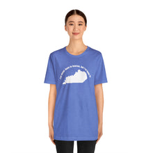 Load image into Gallery viewer, I&#39;ve never been to heaven but I&#39;ve been to Kentucky Unisex Jersey Short Sleeve T Shirt