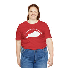 Load image into Gallery viewer, I&#39;ve never been to heaven but I&#39;ve been to Kentucky Unisex Jersey Short Sleeve T Shirt